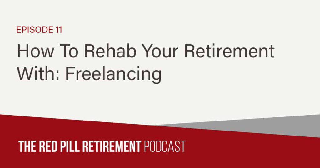 How To Rehab Your Retirement With: Freelancing